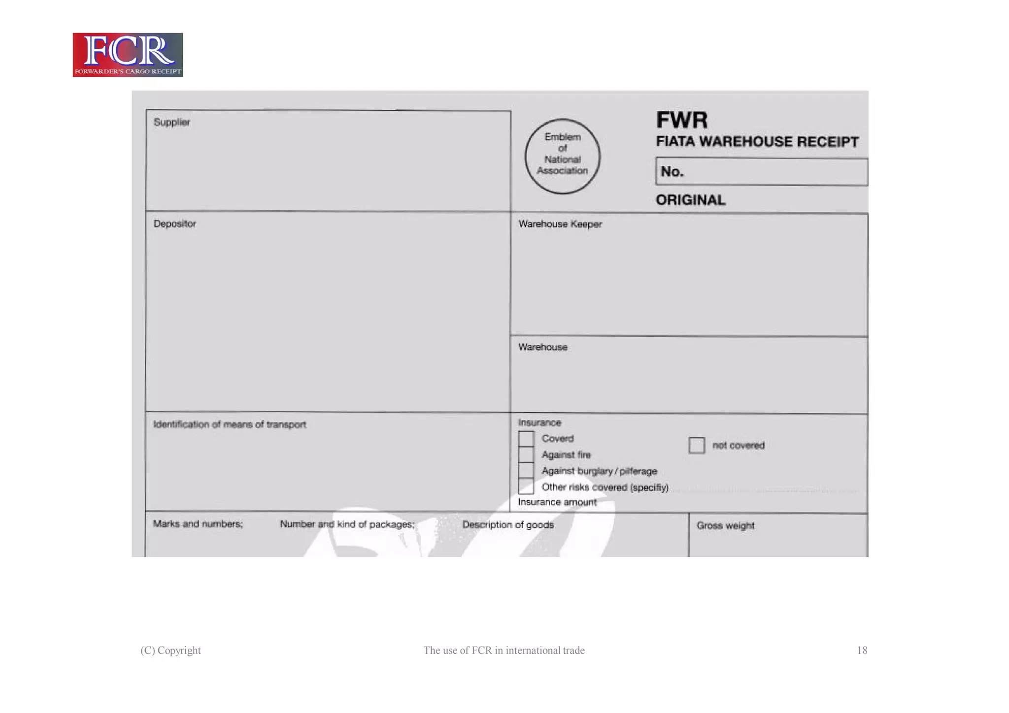 (C) Copyright The use of FCR in international trade 18
 