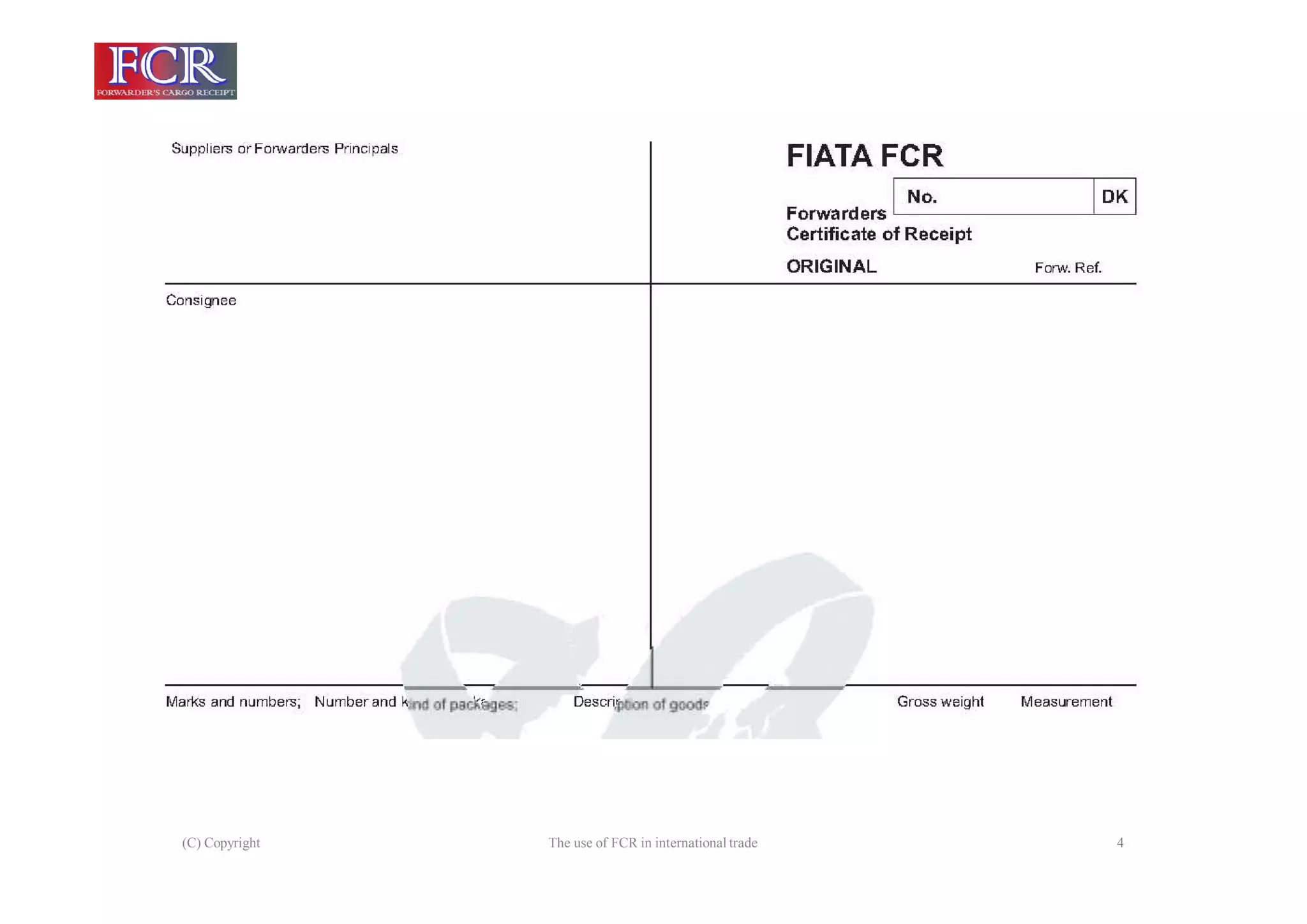 (C) Copyright The use of FCR in international trade 4
 