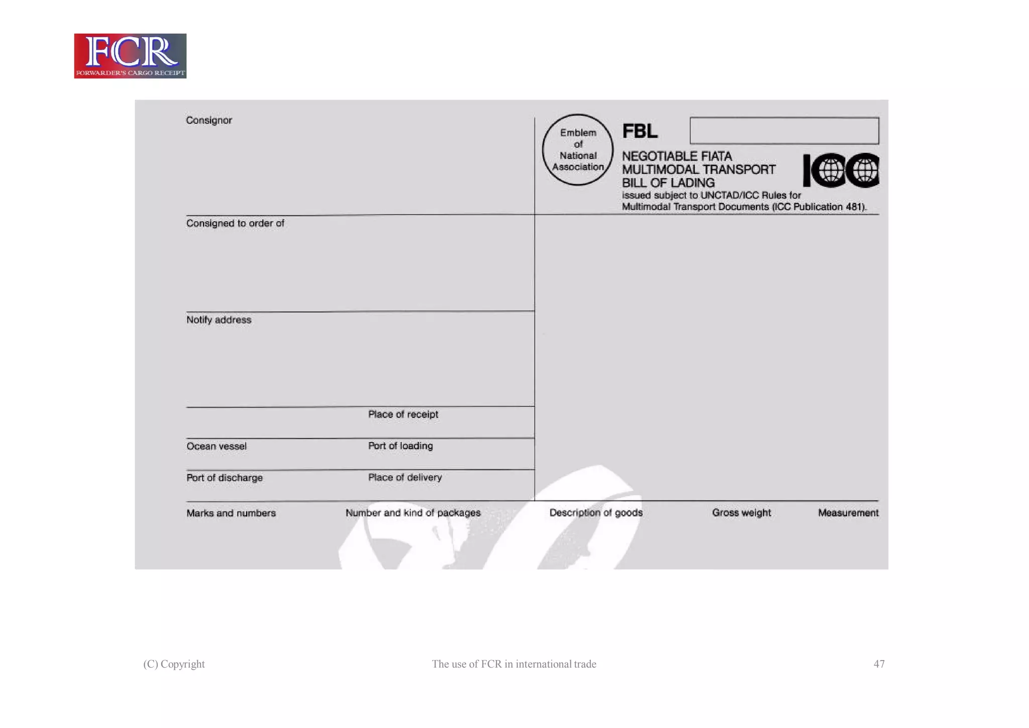 (C) Copyright The use of FCR in international trade 47
 