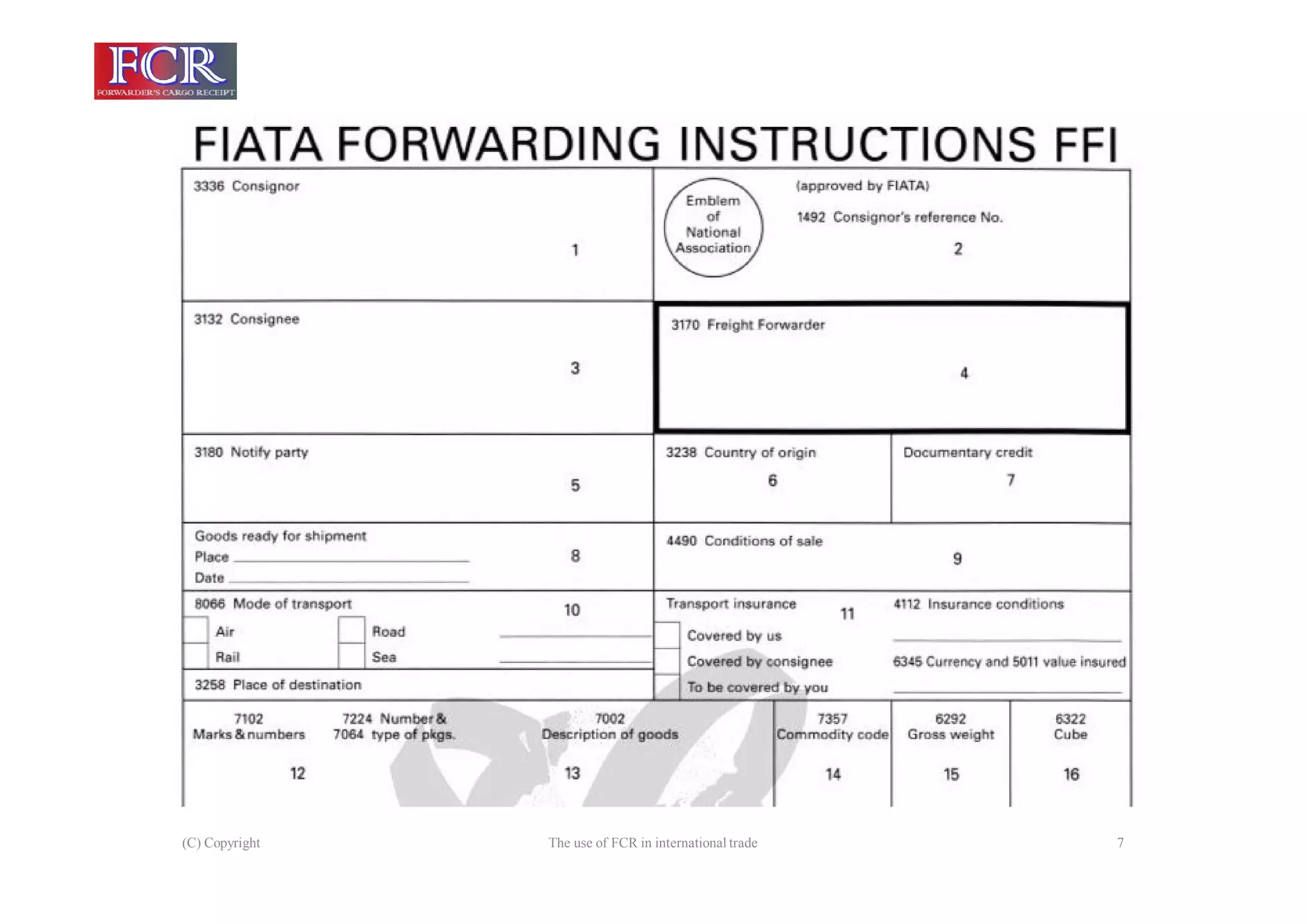 (C) Copyright The use of FCR in international trade 7
 