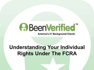 Understanding Your Individual
  Rights Under The FCRA
 