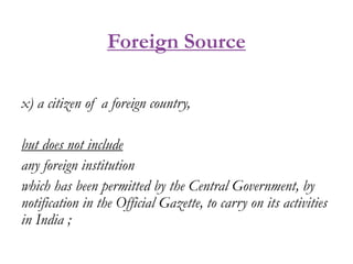Foreign Source
x) a citizen of a foreign country,
but does not include
any foreign institution
which has been permitted by...