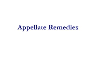 Appellate Remedies
 