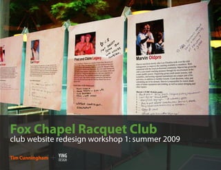 Fox Chapel Racquet Club
club website redesign workshop 1: summer 2009

Tim Cunningham
 