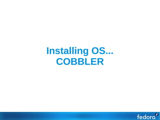 Installing OS...
  COBBLER
 