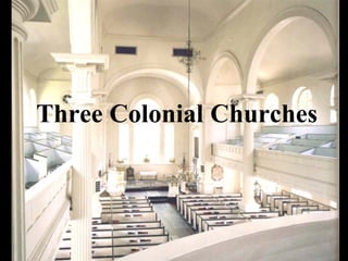 Three Colonial Churches 