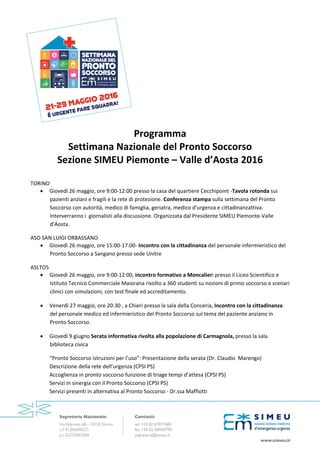 Programma
Settimana Nazionale del Pronto Soccorso
Sezione SIMEU Piemonte – Valle d’Aosta 2016
TORINO
 Giovedì 26 maggio, ...