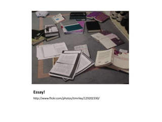 Essay!http://www.flickr.com/photos/timriley/129202330/