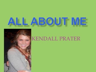 KENDALL PRATER
 