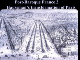 Post-Baroque France 2  Haussman’s transformation of Paris 