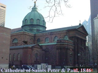 CATHEDRAL OF SAINTS PETER & PAUL (1846) Cathedral of Saints Peter & Paul, 1846 