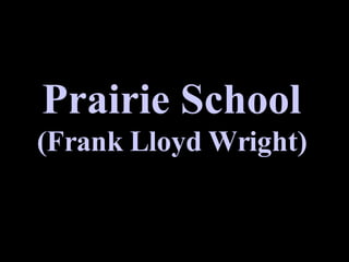 Prairie School (Frank Lloyd Wright) “ Any building, or group of buildings, should defer to the character and scale of the site or area where they are built. Whether a building is done on the outskirts of a city, far out in the hinterlands, or smack-dab in the middle of a town, this is a principle worth abiding by.&quot; 