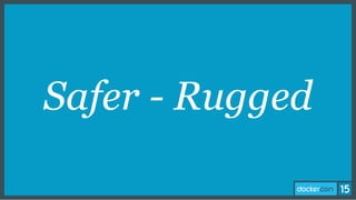 Safer - Rugged
 