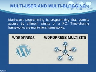 MULTI-USER AND MULTI-BLOGGING
Multi-client programming is programming that permits
access by different clients of a PC. Ti...