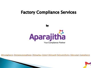 Factory Compliance Services
by
 