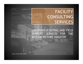 LOCATION SCOUTING AND FIELD
                                     SUPPORT SERVICES FOR THE
                                     MOTION PICTURE INDUSTRY




RUSSELL INDUSTRIAL CENTER, DETROIT
 