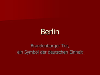 Berlin Brandenburger Tor, ein Symbol der deutschen Einheit 