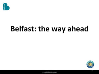Belfast: the way ahead 