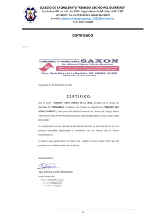 COLEGIO DE BACHILLERATO “REMIGIO GEO GOMEZ GUERRERO”
Fundado el 08 de Julio de 1976. Según Acuerdo Ministerial N° 1387
Dirección: Av. La República y Asaad Bucaram
e-mail: colegioremigiogeogomez_2462@hotmail.es
Telf: 072-510370
-3-
CERTIFICADO
 