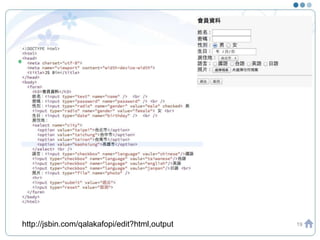 • http://jsbin.com/qalakafopi/edit?html,output
19http://jsbin.com/qalakafopi/edit?html,output
 