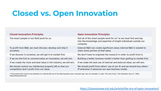 Closed vs. Open Innovation
https://sloanreview.mit.edu/article/the-era-of-open-innovation/
 