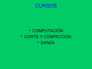 CURSOS COMPUTACIÓN CORTE Y CONFECCION DANZA 