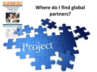 Where do I find global
partners?
 