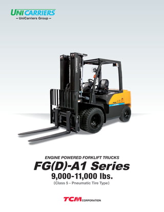 ENGINE POWERED FORKLIFT TRUCKS
9,000-11,000 lbs.
(Class 5 - Pneumatic Tire Type)
B595804_FGD.indd 1B595804_FGD.indd 1 12.12.21 9:44:53 PM12.12.21 9:44:53 PM
 