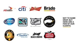 NOT TO NAME
DROP, BUT
HERE ARE A
FEW OF OUR
CLIENTS.
 
