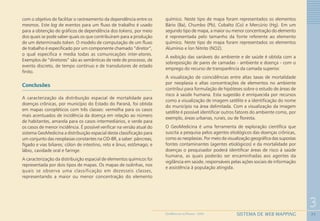 71
3
SISTEMA DE WEB MAPPINGGEOMEDICINA NO PARANÁ - 2009
com o objetivo de facilitar o rastreamento da dependência entre os
mesmos. Este log de eventos para um fluxo de trabalho é usado
para a obtenção de gráficos de dependência dos tokens, por meio
dos quais se pode saber quais os que contribuíram para a produção
de um determinado token. O modelo de computação de um fluxo
de trabalho é especificado por um componente chamado “diretor”,
o qual especifica e media todas as comunicações inter-atores.
Exemplos de “diretores” são as semânticas de rede de processo, de
evento discreto, de tempo contínuo e de transdutores de estado
finito.
Conclusões
A caracterização da distribuição espacial de mortalidade para
doenças crônicas, por município do Estado do Paraná, foi obtida
em mapas coropléticos com três classes: vermelha para os casos
mais acentuados de incidência da doença em relação ao número
de habitantes, amarela para os casos intermediários, e verde para
os casos de menor incidência. É possível verificar na versão atual do
sistema GeoMedicina a distribuição espacial desta classificação para
um conjunto das neoplasias constantes na CID-BR, a saber: pâncreas;
fígado e vias biliares; cólon de intestino, reto e ânus; estômago; e
lábio, cavidade oral e faringe.
A caracterização da distribuição espacial de elementos químicos foi
representada por dois tipos de mapas. Os mapas de isolinhas, nos
quais se observa uma classificação em dezesseis classes,
representando a maior ou menor concentração do elemento
químico. Neste tipo de mapa foram representados os elementos
Bário (Ba), Chumbo (Pb), Cobalto (Co) e Mercúrio (Hg). Em um
segundo tipo de mapa, a maior ou menor concentração do elemento
é representada pelo tamanho da fonte referente ao elemento
químico. Neste tipo de mapa foram representados os elementos
Alumínio e Íon Nitrito (NO2).
A exibição das variáveis do ambiente e de saúde é obtida com a
sobreposição de pares de camadas - ambiente e doença - com o
emprego do recurso de transparência da camada superior.
A visualização de coincidências entre altas taxas de mortalidade
por neoplasia e altas concentrações de elementos no ambiente
contribui para formulação de hipóteses sobre o estudo de áreas de
risco à saúde humana. Esta sugestão é enriquecida por recursos
como a visualização de imagem satélite e a identificação do nome
do município na área delimitada. Com a visualização da imagem
satélite é possível identificar outros fatores do ambiente como, por
exemplo, áreas urbanas, rurais, ou de floresta.
O GeoMedicina é uma ferramenta de exploração científica que
suscita a pesquisa pelos agentes etiológicos das doenças crônicas,
como as neoplasias. Por meio da visualização geográfica das supostas
fontes contaminantes (agentes etiológicos) e da mortalidade por
doenças o pesquisador poderá identificar áreas de risco à saúde
humana, as quais poderão ser encaminhadas aos agentes da
vigilância em saúde, responsáveis pelas ações sociais de informação
e assistência à população atingida.
 