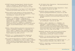 92
R
REFERÊNCIASGEOMEDICINA NO PARANÁ - 2009
EXTOXNET. Extension Toxicology Network. Pesticide information
profiles. In: EXTOXNET, jun. 1996. Disponível em: <http://
extoxnet.orst.edu/pips/methoxyc.htm> Acesso em: jan. 2007.
FAO/OMS. Pesticide Residues in Food. Report of 1977 JMPR, FAO Plant
Production and Protection Paper, New York, v.10, p. 1-10, 1978.
FASTCGI. FastCGI an open extension to CGI that provides high
performance for all Internet applications. Disponível em: <http://
www.fastcgi.com> Acesso em: mar. 2007.
FIGUEIREDO, B. C.; SANDRINI, R.; ZAMBETTI, G. P.; PEREIRA, R. M.;
CHENG, C.; LIU, W.; LACERDA, L.; PIANOCSKO, M. A.;
MICHALKIEWICZ, E.; JENKINS, J.; RODRIGUEZ-GALINDO, C.;
MASTELLARO, M. J.; VIANNA, S.; WATANABE, F.; SANDRINI, F.;
ARRAM, S. B.; BOFFETTA, P.; RIBEIRO, R. C. Penetrance of
adrenocortical tumours associated with the germline TP53 R337H
mutation. Journal of Medical Genetics, v. 43, n. 1, p. 91-96, jan.
2006.
FORDYCE, F. Selenium deficiency and toxicity in the environment. In:
SELINUS, O. ALLOWAY, B.; CENTENO, J. A.; FINKELMAN, R. B.;
FUGE, R.; LINDH, U.; SMEDLEY, P. (Org.). Essentials of medical
geology: impacts of the natural environment on public health.
Elsevier Academic Press, 2005. p.373-415.
FORTESCUE, J. A. C. Landscape geochemistry: retrospect and
prospect-1990. Applied Geochemistry, v. 7, p. 1-53, 1992.
FUGE, R. Soils and iodine deficiency. In: SELINUS, O. ALLOWAY, B.;
CENTENO, J. A.; FINKELMAN, R. B.; FUGE, R.; LINDH, U.; SMEDLEY,
P. (Org.). Essentials of medical geology: impacts of the natural
environment on public health. Elsevier Academic Press, 2005. p.
417-433.
GD. GD Graphics Library. Disponivel em: <http://www.boutell.com/
gd/> Acesso em: mar. 2007.
GDAL. Geospatial Data Abstraction Library. Disponível em: <http://
www.gdal.org> Acesso em: mar. 2007.
GEOSERVER. Welcome to GeoServer. Disponivel em: <http://
geoserver.org/display/GEOS/Welcome> Acesso em: mar. 2007.
GILLILAND, F. D. Ethnic differences in cancer incidence: a marker for
inherited susceptibility? Environmental Health Perspectives, 1997. p.
897-900.
GIST. Generalized Search Tree. Disponível em: <http://
gist.cs.berkeley.edu> Acesso em: mar. 2007.
GONDOS, A.; BRAY, F.; BREWSTER, D. H.; COEBERGH, J. W.;
HAKULINEN, T.; JANSSEN-HEIJNEN, M. L.; KURTINAITIS, J.;
BRENNER, H.; EUNICE Survival Working Group. Recent trends in
cancer survival across Europe between 2000 and 2004: a model-
based period analysis from 12 cancer registries. European Journal of
Cancer, v. 44, n. 10, p. 1463-1475, jul. 2008.
GREENPEACE. Bhopal Índia: o pior desastre químico da história.
Disponível em: <www.greenpeace.org.br/bhopal/docs/
Bhopal_desastre_continua.pdf> Acesso em: out.2007.
HAWKING, S. W. Uma breve história do tempo, do Big-bang aos
buracos negros. Rio de Janeiro: Rocco, 1988.
HAYES, R. B. Genetic susceptibility and occupational cancer. In: ___ La
Medicina del lavoro. Newcastle, v. 86, p. 206-213, 1995.
HUGGET, R. J. Geoecology: an evolutionary approach. London:
Routledge, 1995. p. 320.
 