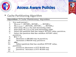 Access Aware PoliciesAccess Aware Policies
 Cache Partitioning Algorithm
 
