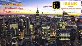 iBANK USA
10 E 21st Street, New York,
NY,
10010, USA
 