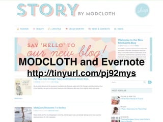 MODCLOTH and Evernote
http://tinyurl.com/pj92mys
 