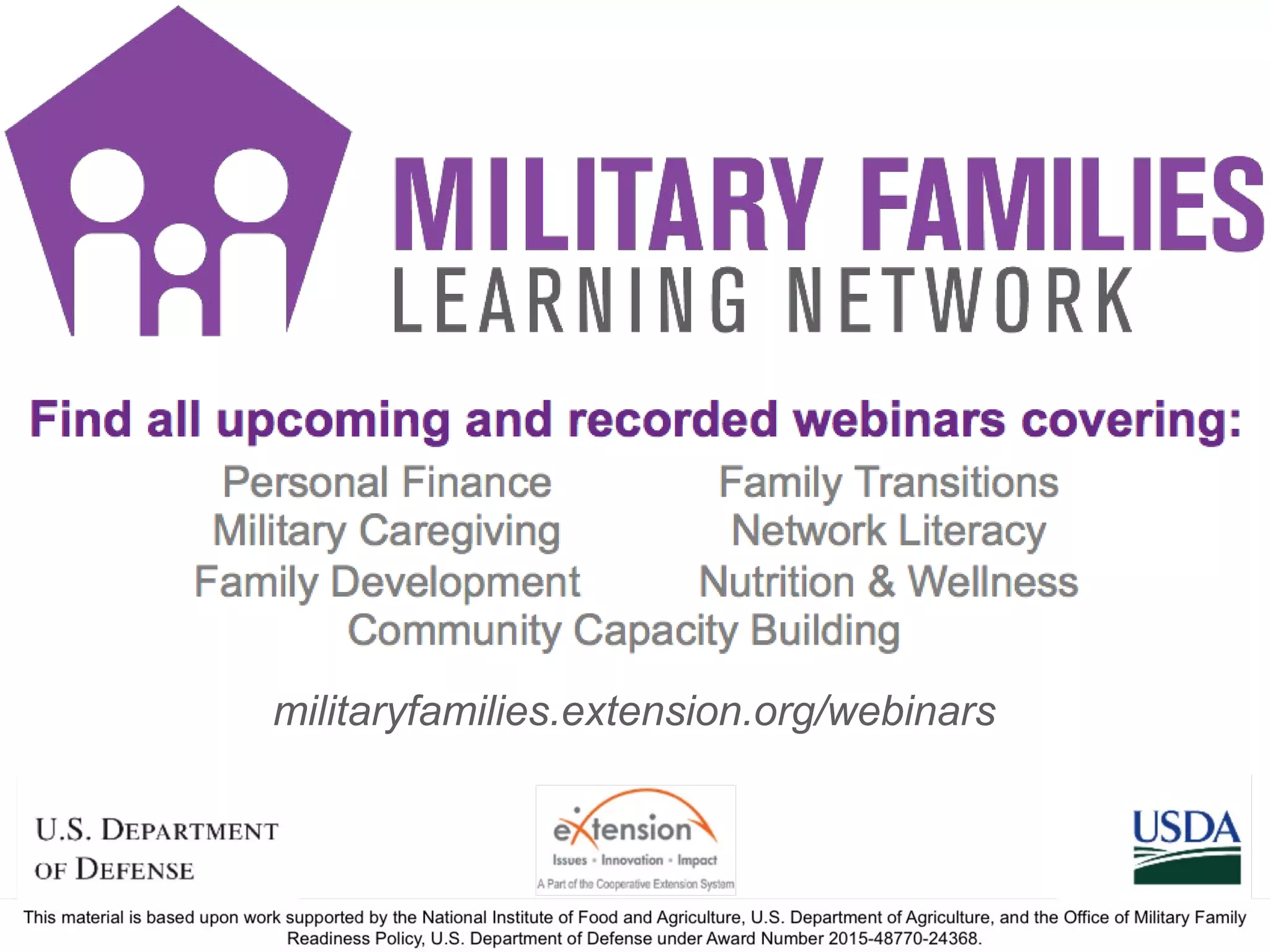 militaryfamilies.extension.org/webinars
 