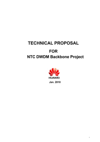 TECHNICAL PROPOSAL
FOR
NTC DWDM Backbone Project
Jan. 2010
I
 
