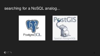 3
searching for a NoSQL analog...
 