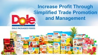 Increase Profit Through
Simplified Trade Promotion
and Management
 