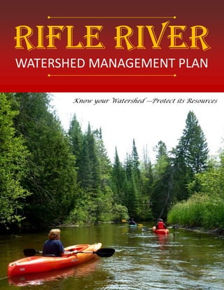 Rifle River
Know your Watershed —Protect its Resources
WATERSHED MANAGEMENT PLAN
 