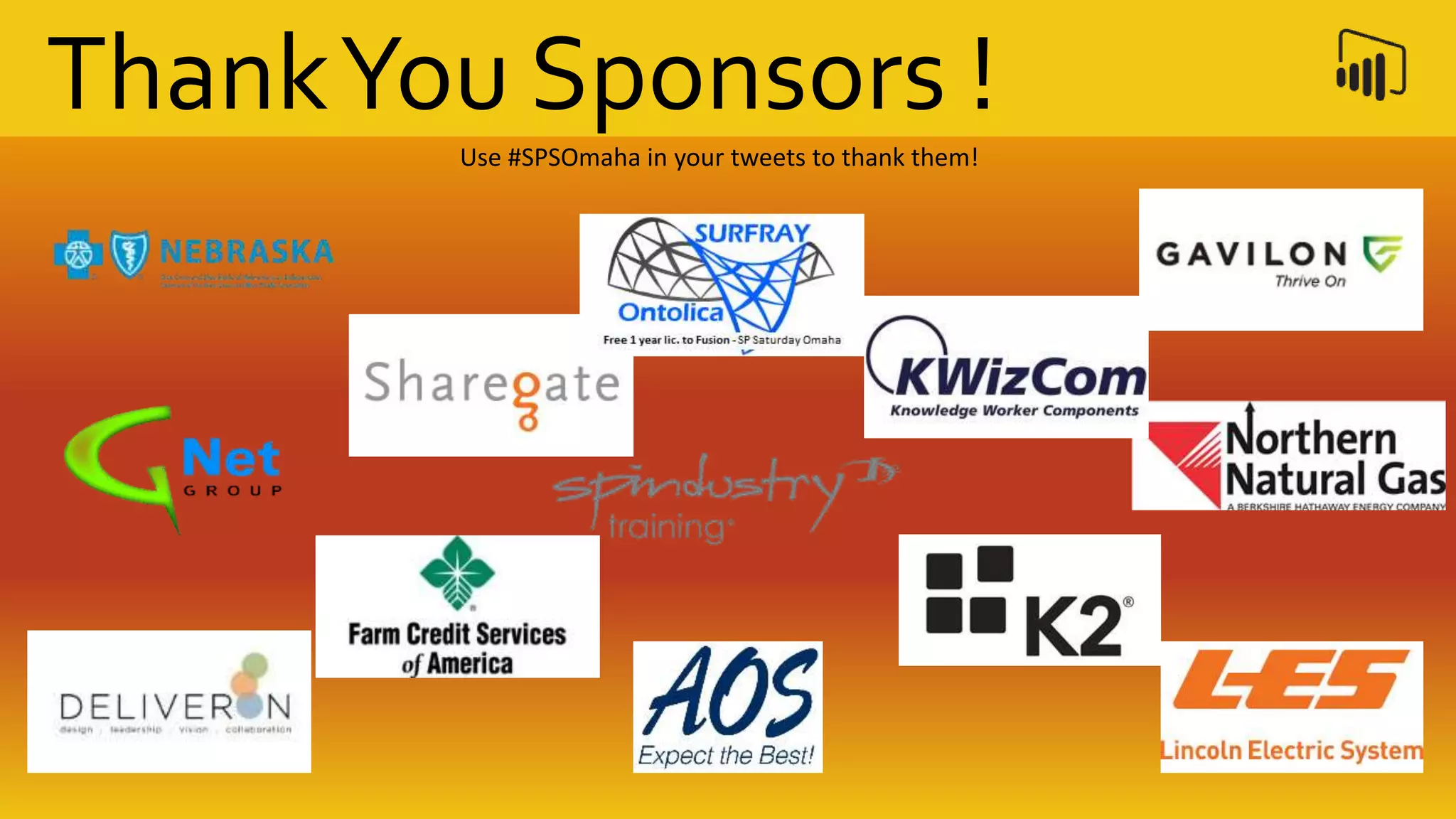 Use #SPSOmaha in your tweets to thank them!
ThankYou Sponsors !
 