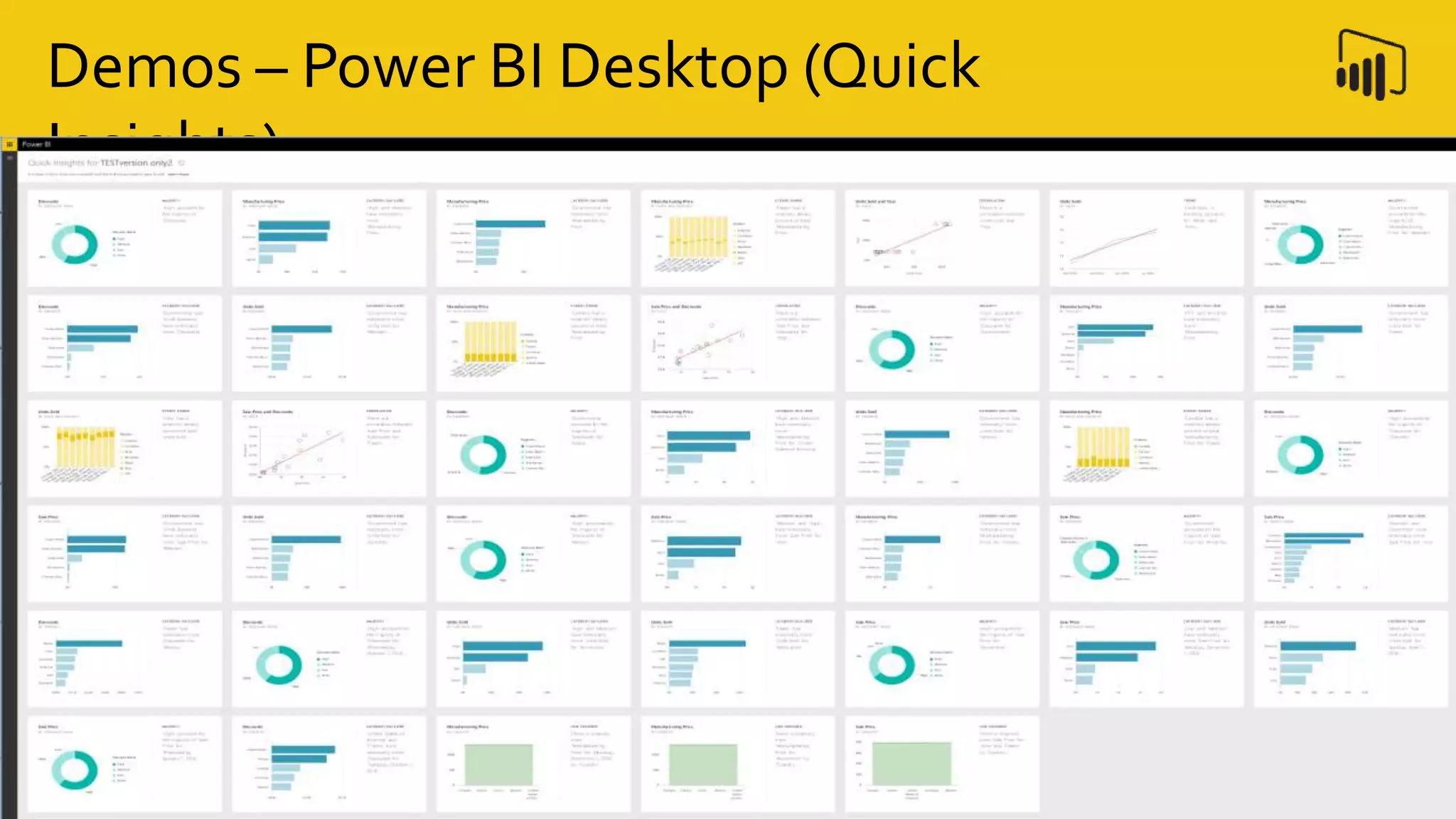 Demos – Power BI Desktop (Quick
Insights)
 