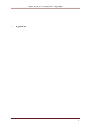Analysis: Youth and Self-employment- why and how
35
9. Appendixes
 