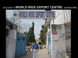 WORLD WIDE EXPORT CENTRE | PPTX