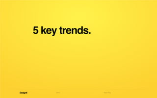 2013 Open Day
5 key trends.
 
