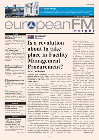 1
ISSUE 7 - SEPTEMBER 2008 A EuroFM Publication
In Brief
Education
Research
Visible Change
Jane Fenwick has visited Unilever to see how the organisation and the HQ it has occupied
since the 1930's have changed to meet the demands of the 21st century workplace.
Page 7
Energy Monitoring of
Public Buildings
The Project" Intelligent Energy for
Europe" aims at gaining general
knowledge about energy characteristics of
buildings.
Page 4
Real Estate and FM:
There is Plenty to Do
An interview with Prof. Hans de Jonge,
Professor of Real Estate Management and
Development at the Faculty of
Architecture of Delft University of
Technology, about the relationship
between real estate and facility
management.
Page 6
Transforming Corporate
Real Estate into a Strategic
Function
Jim Blaschke, Vice President for corporate
markets at VFA Inc writes about
"Transforming Corporate Real Estate into
a Strategic Function".
Pages 8 & 9
Small Facilities Grow Up
(in Italy too)
The latest IFMA Italia benchmarking
study highlights the rapid growth of FM in
Italy.
Page 12
Is an Outsourced Service
the Better Service Provider?
Lisa Johannson reports if there are any
differences between in house and
outsourced services in terms of percieved
quality and econimic outcome?
Page 12
A Strategy Model for
Facility Service Providers
"Positioning in the Post
Bolkestein Directive Age"
Drs. A.J. Simons, Ir. A.M. de Zeeuw
present a "Strategy Model" for Facility
Service Providers examining the effects of
the Bolkestein Directive.
Pages 10 & 11
FM Processes: Mapping
the Path to Success
This article investigates how existing FM
Process can be further optimised.
Page 5
According to Dr. Paul Luciani, a
holder of a Doctorate in Facility
Management at UTS and
researcher on the topic, it's
already started.
Is a revolution
about to take
place in Facility
Management
Procurement?
By Dr. Paul Luciani
overall delivery of the facility
management function over internal
resources. However there were times
when it seemed that these external
resources were adding unwanted
costs.
"I remember signing off an FM IT
consultant's invoice thinking, wow,
this much money for not much return,
we could do this better and cheaper
ourselves! I had to remind myself that
about 18 months prior to this he was
credited with revolutionary
management of the organisation's
communications infrastructure. What
had changed? It was then that I started
to think that maybe it was the
organisation that shifted away from
the service provider, and not the other
way around. Should the blame then
for increased cost in service delivery
be shifted from the suppliers to
something else, say the organisation
itself!"
That is when Luciani decided that
he would seek to answer the question
of how to get the balance right
between insourcing and outsourcing of
FM delivery. His search for a suitable
avenue to research this question, lead
him to the University of Technology
Sydney. "After scanning the globe,
UTS was the only institution willing to
offer a Doctorate in Facility
Management" said Luciani.
This is a first for Australia, and in
fact, Luciani is the first graduate of the
degree; and one of only a handful in
the world who hold such a
qualification.
Associate professor at the time,
Craig Langston, a noted facility
management academic who currently
is the frofessor of construction and
facilities management for the School
of Sustainable Development at Bond
University, was instrumental in the
course design of Doctor of Facilities
Management at UTS, and the course
provided the perfect environment to
study facility management
procurement cycles.
"I remember sitting in Craig's office
explaining my hypothesis on
degradation curves in cost and value
over time. His initial reaction was that
a simpler problem should be chosen!
But I was adamant that I wanted to
research this. To his credit, he
supported the notion and he
supervised the development of the
hypothesis which was eventually
accepted by the University," said
Luciani.
What transpired after this was an
intense study on 148 organisations,
with data collected going back 50
years in some instances.
"I remember running regression
analysis on the final data set and not
getting the expected results! I started
worrying that my hypothesis may not
be exactly correct. So I rang Dr David
Leifer, senior lecturer and coordinator
of the Facilities Management Program
at the University of Sydney, Faculty of
Architecture for his advice. I sent him
the graphed results hoping he could
shed some light on why the results
were not returning the expected
trends."
"Dr Leifer almost instantly
recognised that I was using the wrong
type of regression analysis and
suggested that I use Polynomial
regression to the 5th or 6th order. He
was right. Once plugged in, the data
ISSN 1993-1980
Dr. Paul Luciani came to this
conclusion after years of research in
the way facility management
procurement cycles alter, in particular,
the interaction of cost and value with
in-sourcing and outsourcing of facility
management in Australia.
After five years of research
undertaken at the University of
Technology Sydney in the faculty of
Design Architecture and Building, he
came to the conclusion that medium to
large size organisation's core business
actually undertake micro shifts in their
operating environments, which has the
effect of changing the optimal
environment in which facility services
should be delivered to achieve
maximum value and minimum costs.
"Outsourcing thrives best under
different operating environments than
in-sourcing and vice versa," claims
Luciani.
Luciani had a feeling that this was
the case. After spending the last 13
years in various large organisations as
an operations manager, he observed
that there were times when external
resources would definitely benefit the continues on page 2
 