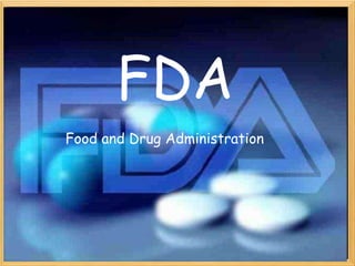 FDA Food and Drug Administration  