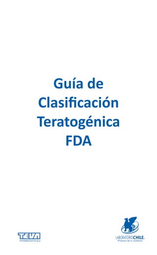 Guía de
Clasificación
Teratogénica
FDA
 