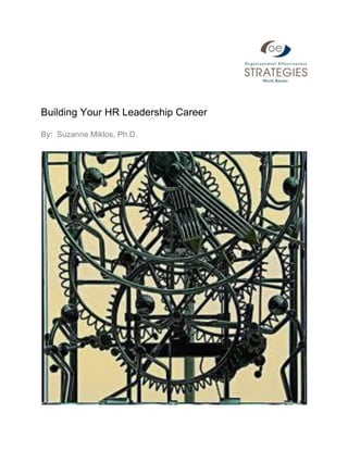 Building Your HR Leadership Career
By: Suzanne Miklos, Ph.D.
 