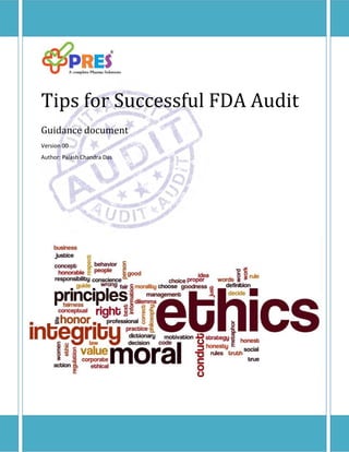 Tips for Successful FDA Audit
Guidance document
Version 00
Author: Palash Chandra Das
 