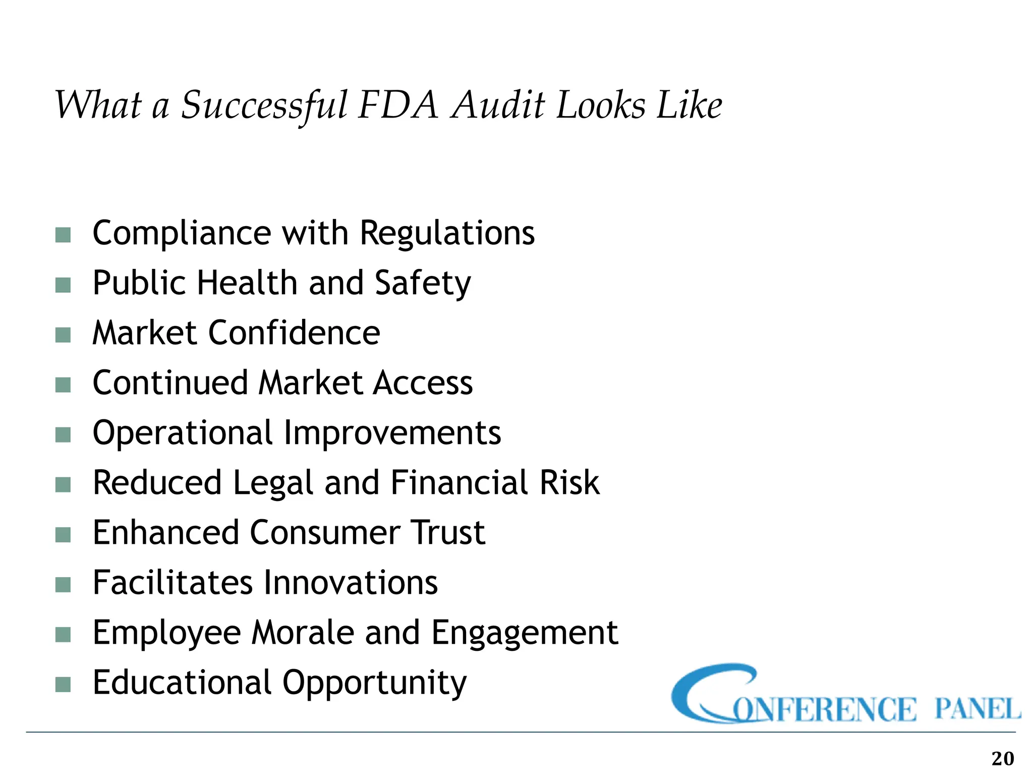 What a Successful FDA Audit Looks Like
20
◼ Compliance with Regulations
◼ Public Health and Safety
◼ Market Confidence
◼ Continued Market Access
◼ Operational Improvements
◼ Reduced Legal and Financial Risk
◼ Enhanced Consumer Trust
◼ Facilitates Innovations
◼ Employee Morale and Engagement
◼ Educational Opportunity
 